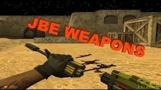 [NEW] JBE Weapons - Оружия для побега - CS 1.6