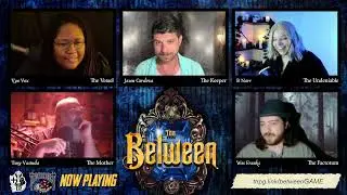 The Between Part 12: A Gauntlet +1 Actual Play Series
