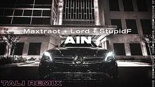 Maxtract + Lord + Stupid F – Ain (TALI REMIX)［Bass Boosted］