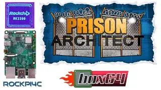 BOX64 TEST : Prison Architect (Linux 64 bit game) on RK3399 ROCKPI4C