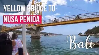 Getting a Boat from  Nusa Lembongan Yellow Bridge to Nusa Penida