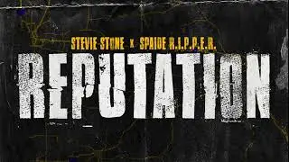 Stevie Stone feat. Spaide R.I.P.P.E.R. | Reputation | Official Audio