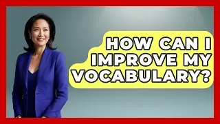 How Can I Improve My Vocabulary? - High School Toolkit