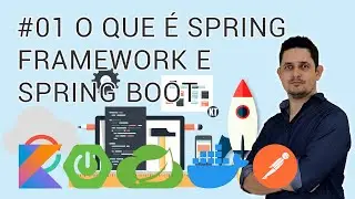 01 O que é Spring Framework e Spring Boot