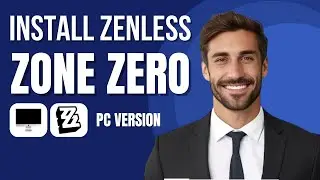 How to Get and Play Zenless Zone Zero on PC / Laptop