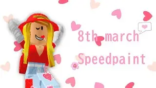 ❤️Speedpaint №8🫶 // 💌~8th march 🍥 // alisa_rblx