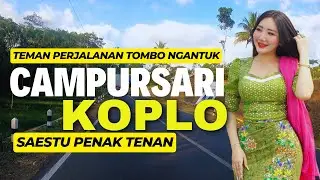 CAMPURSARI KOPLO BASS GLERR GAYENG PAS UNTUK TOMBO NGANTUK TEMAN PERJALANAN ATAU LEYEH LEYEH