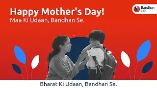 Bandhan Life | Mother's Day | Maa Ki Udaan, Bandhan Se
