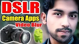 New DSLR Video Blur Camera Apps 2019||New Video blur DSLR camera Apps For Android Hindi/Urdu