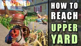Grounded Tips and Tricks - How to Get to the Upper Yard!