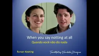 Ronan Keating - When you Say notting at All (Quando você não diz nada)