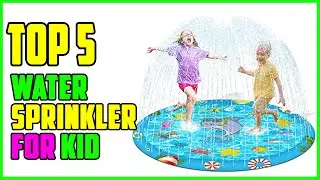 TOP 5 Best Water Sprinkler for Kid 2026