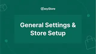 🌟 EasyStore | General Settings and Store Set up