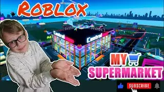 Roblox My Supermarket 🏪🏬💰💸 Start your own supermarket bussiness 2022 @BoyKajus