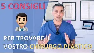 5 CONSIGLI per scegliere il vostro CHIRURGO PLASTICO