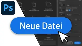 Neues Projekt erstellen in Adobe Photoshop - Tutorial Deutsch (2023)