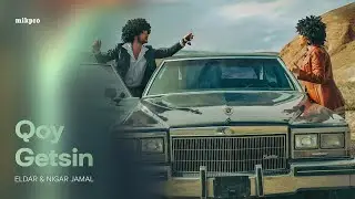 Eldar & Nigar Jamal - Qoy Getsin (Mashup)