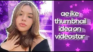 ae like thumbnail idea on videostar! || kvattte