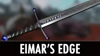 Skyrim Mod Spotlight: Eimar's Edge - Ornate Steel Sword