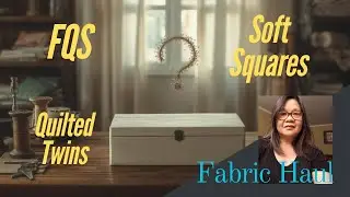 Fabric Haul Part 1 #Sewingmachinesplus #fatquartershop  #QuiltedTwins #softsquares
