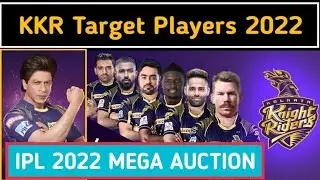 KKR TARGET PLAYERS 2022 || IPL 2022 Mega Auction