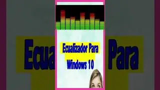 Ecualizador para Youtube Windows 10