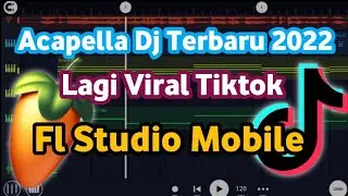 Acapella terbaru 2022 Viral tiktok | fl studio mobile