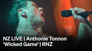 NZ LIVE | Anthonie Tonnon 'Wicked Game' | RNZ