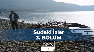 Sudaki İzler 3. Bölüm | Derinlerdeki Tarih 1. Bölüm