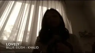 Lovely - Billie Eilish - Khalid - Cover by Oceane Chante