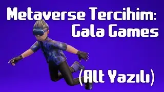 Metaverse Tercihim: Gala Games (Alt Yazılı)