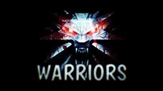 Warriors///The Witcher