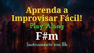 Improvisação na Escala F#m | Play Along para Instrumento em Bb (Fácil e Divertido)