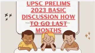 upsc prelims 2023 basic discussion how to go last month's|