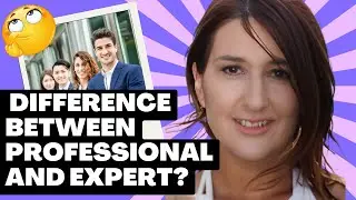 What's the Difference Between Professional and Expert?