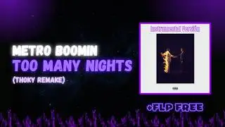 Metro Boomin – Too Many Nights (THOKY Remake) [Instrumental Version] | FREE FLP