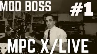 Mod Boss Ep1: #1 Akai Mpc X / Live tutorials Beginners Livestream 2.6