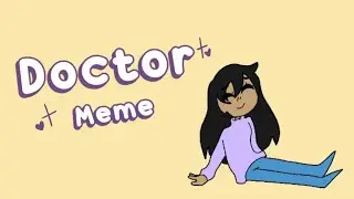 Doctor meme | Flipaclip