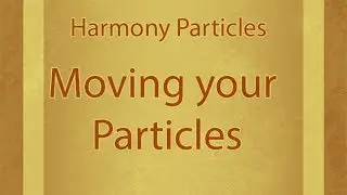 Particles : Moving stuff
