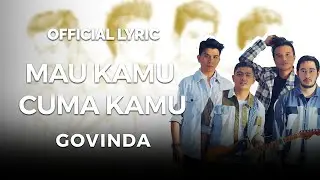 Govinda - Mau Kamu Cuma Kamu (Official Lyric Videos)
