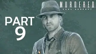 Murdered: Soul Suspect - Gameplay Walkthrough - Part 9 - Judgement House