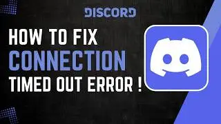 How To Fix Discord Connection Timed Out Error !