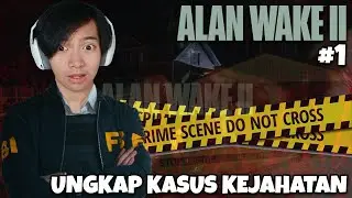 Menjadi Agent FBI dan Ungkap Kasus P3MB*N*H4N - Alan Wake 2 #1