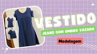 ✅️ DIY Modelagem de Vestido Jeans com Ombro Vazado_Costura passo a passo para iniciantes