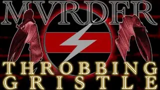 Throbbing Gristle | MVRDER  🎵🏗️🎵