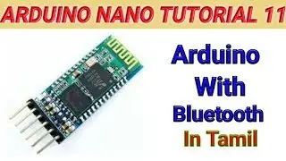 Arduino Tutorial 11 | How to interface Bluetooth with Arduino Nano in Tamil
