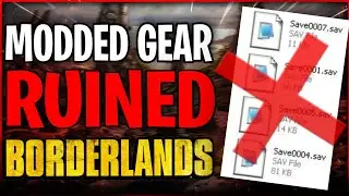 Borderlands Modded Save Files RUIN The Game... (Here's Why)