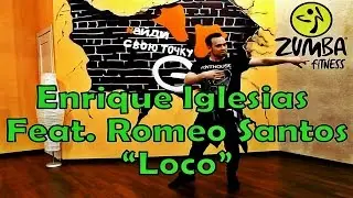 Enrique Iglesias Feat  Romeo Santos – Loco ZUMBA®