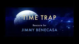 Time Trap - Music Rescore - 2023 Indie Film Music Contest