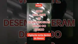 Confronto dos vigilantes na agência bancária #segurançaprivada